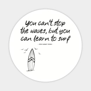 Can't stop the waves Magnet